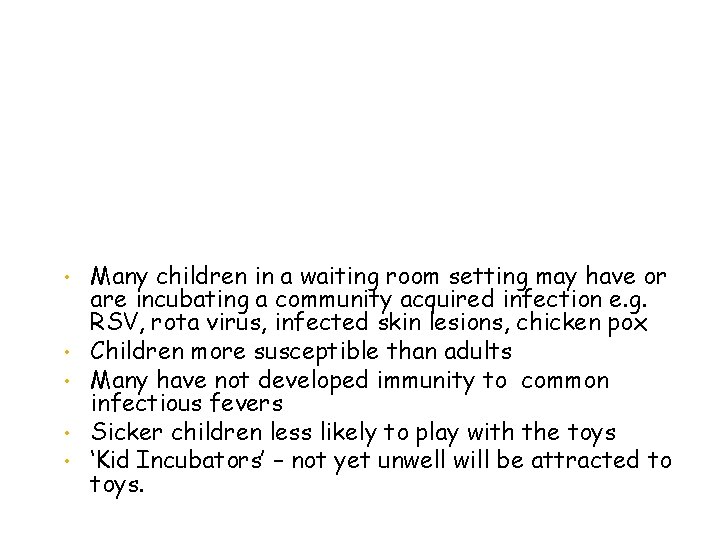 • • • Many children in a waiting room setting may have or • • • Many children in a waiting room setting may have or