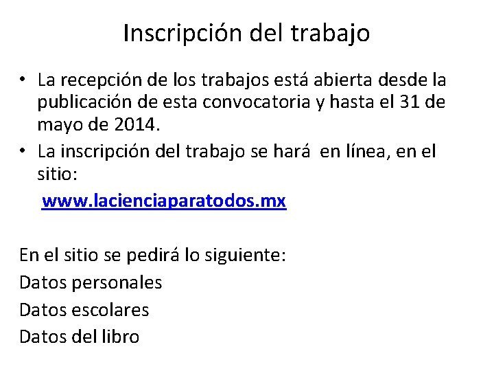 Inscripción del trabajo • La recepción de los trabajos está abierta desde la publicación