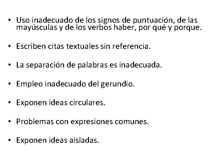  • Uso inadecuado de los signos de puntuación, de las mayúsculas y de