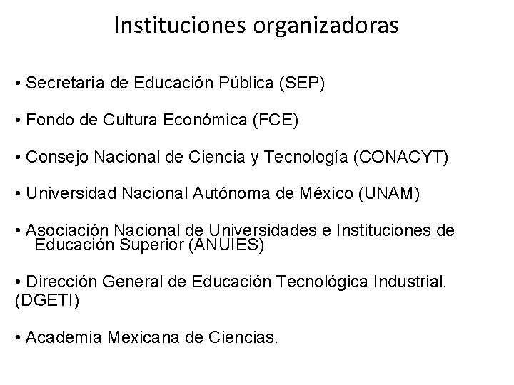 Instituciones organizadoras • Secretaría de Educación Pública (SEP) • Fondo de Cultura Económica (FCE)