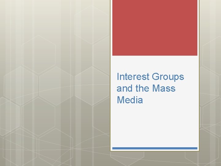 Interest Groups and the Mass Media 
