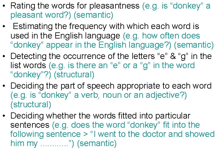  • Rating the words for pleasantness (e. g. is “donkey” a pleasant word?