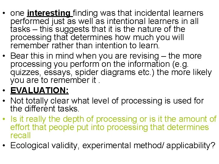  • one interesting finding was that incidental learners performed just as well as