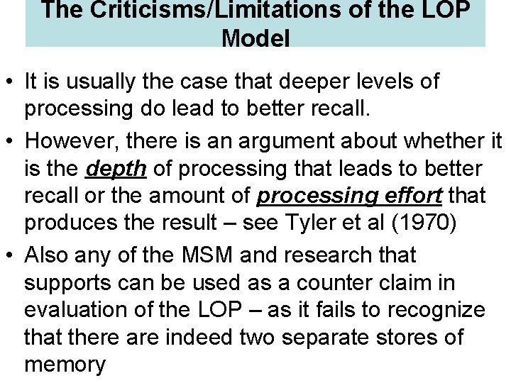 The Criticisms/Limitations of the LOP Model • It is usually the case that deeper