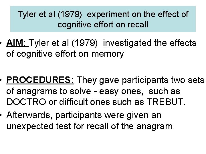 Tyler et al (1979) experiment on the effect of cognitive effort on recall •