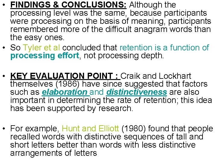  • FINDINGS & CONCLUSIONS: Although the processing level was the same, because participants