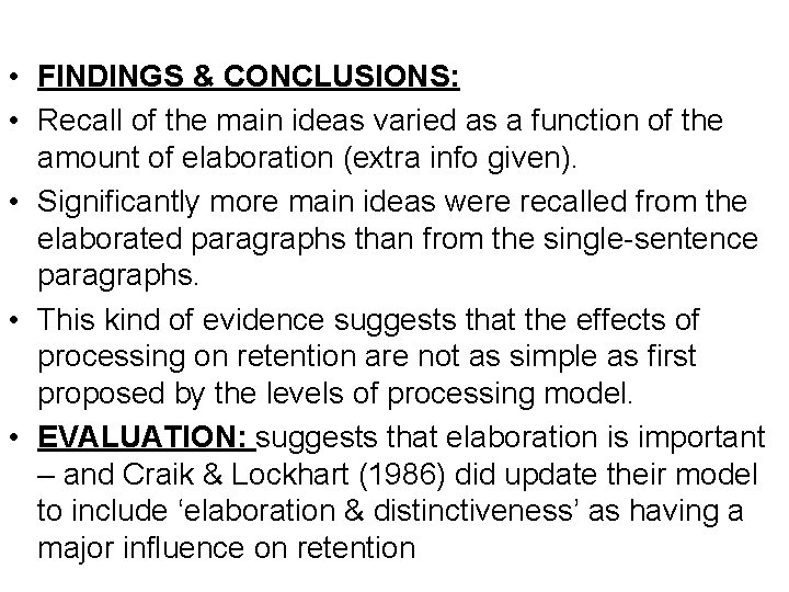  • FINDINGS & CONCLUSIONS: • Recall of the main ideas varied as a