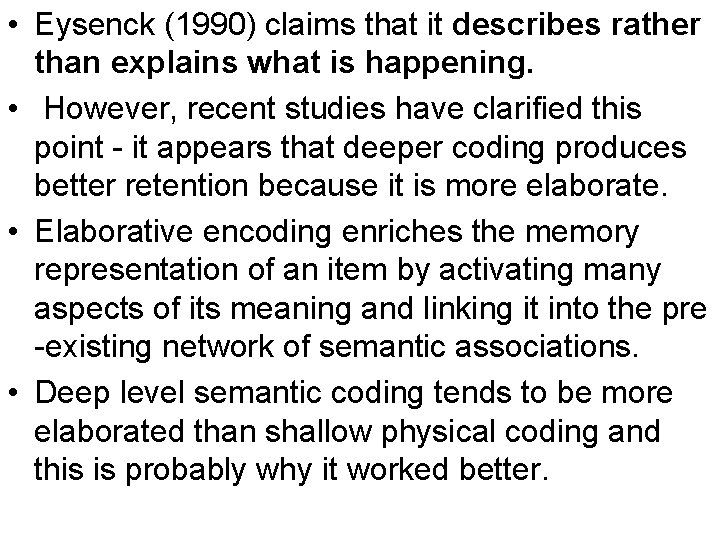  • Eysenck (1990) claims that it describes rather than explains what is happening.