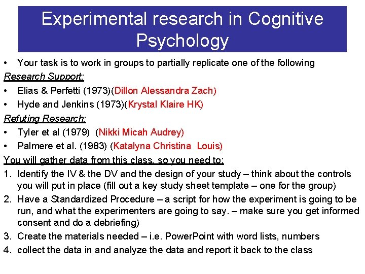 Experimental research in Cognitive Psychology • Your task is to work in groups to