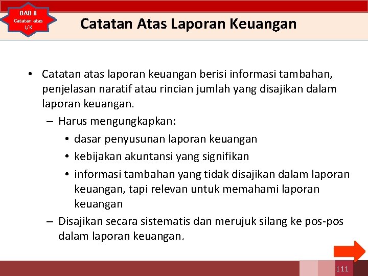 BAB 8 Catatan atas L/K Catatan Atas Laporan Keuangan • Catatan atas laporan keuangan