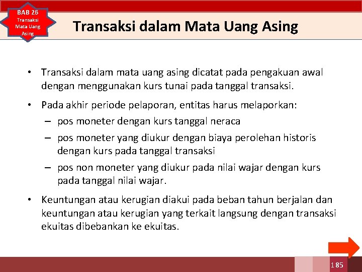 BAB 26 Transaksi Mata Uang Asing Transaksi dalam Mata Uang Asing • Transaksi dalam