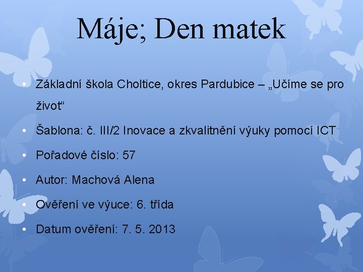 Máje; Den matek • Základní škola Choltice, okres Pardubice – „Učíme se pro život“