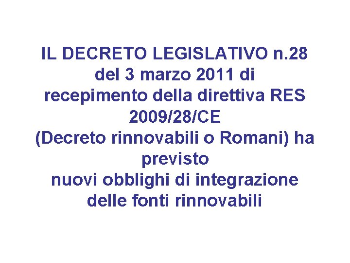 IL DECRETO LEGISLATIVO n. 28 del 3 marzo 2011 di recepimento della direttiva RES