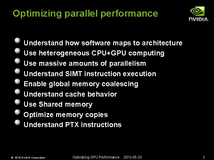 Optimizing parallel performance Understand how software maps to architecture Use heterogeneous CPU+GPU computing Use