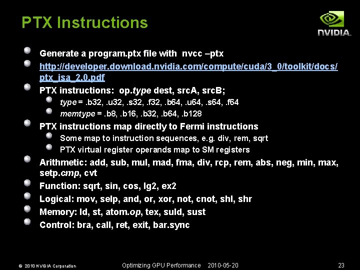 PTX Instructions Generate a program. ptx file with nvcc –ptx http: //developer. download. nvidia.