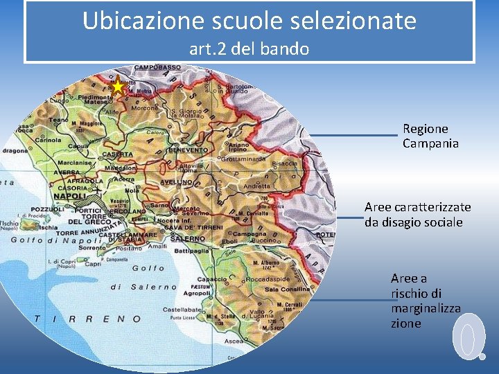 Ubicazione scuole selezionate art. 2 del bando Regione Campania Aree caratterizzate da disagio sociale