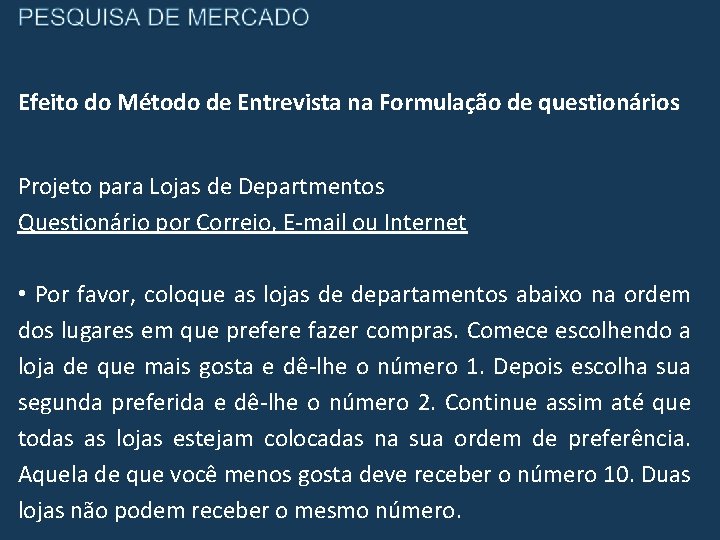 Efeito do Método de Entrevista na Formulação de questionários Projeto para Lojas de Departmentos