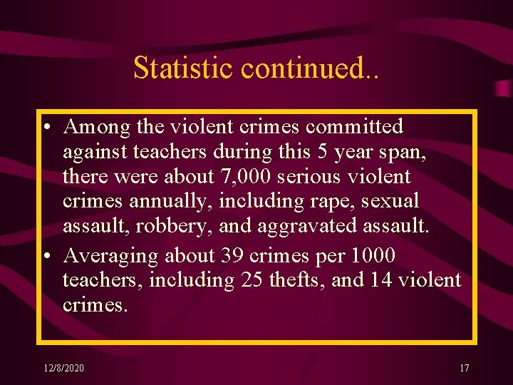Statistic continued. . • Among the violent crimes committed against teachers during this 5 Statistic continued. . • Among the violent crimes committed against teachers during this 5