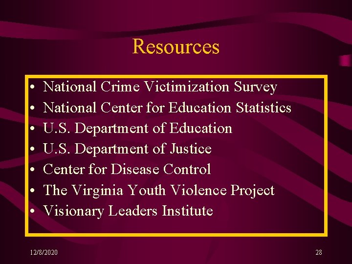 Resources • • National Crime Victimization Survey National Center for Education Statistics U. S. Resources • • National Crime Victimization Survey National Center for Education Statistics U. S.