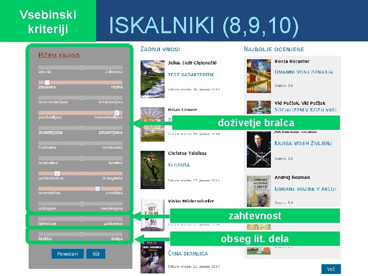 Vsebinski kriteriji ISKALNIKI (8, 9, 10) doživetje bralca zahtevnost obseg lit. dela 