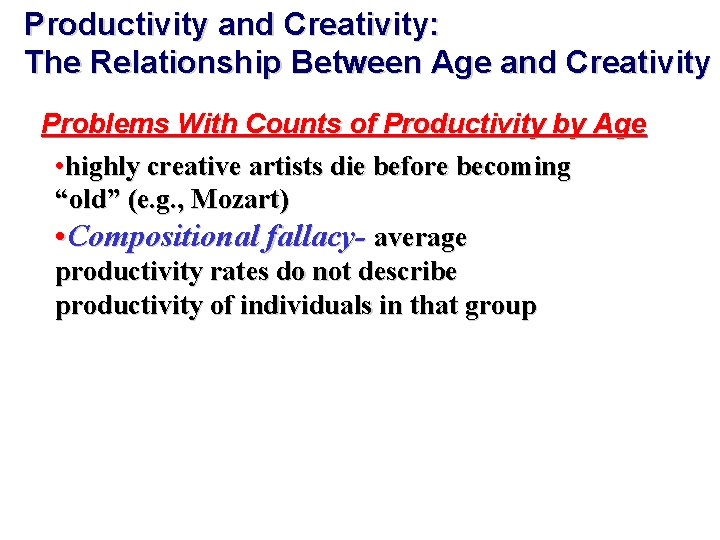 Productivity and Creativity: The Relationship Between Age and Creativity Problems With Counts of Productivity