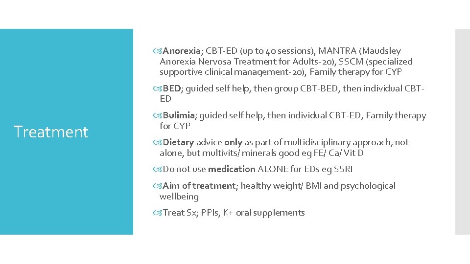  Anorexia; CBT-ED (up to 40 sessions), MANTRA (Maudsley Anorexia Nervosa Treatment for Adults-20),