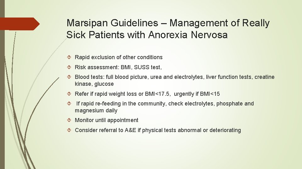Marsipan Guidelines – Management of Really Sick Patients with Anorexia Nervosa Rapid exclusion of