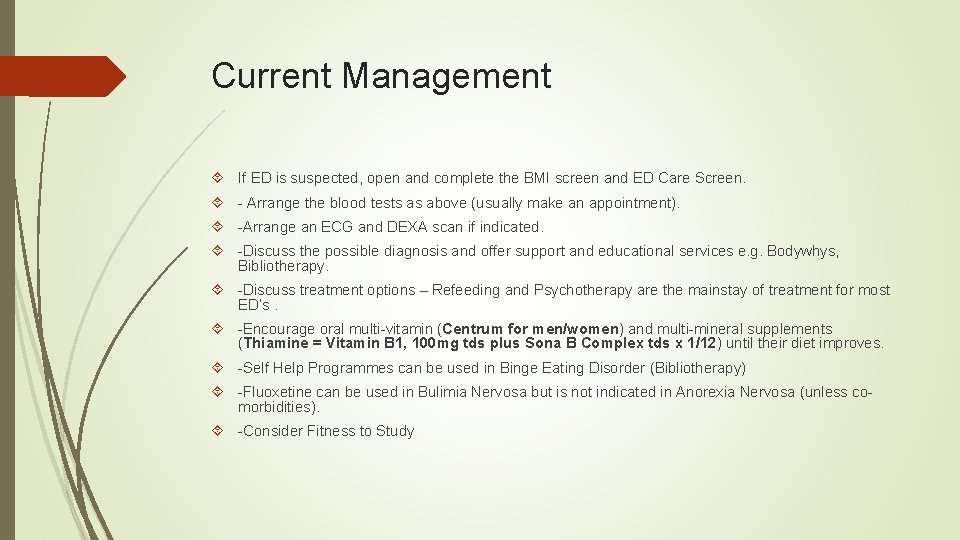 Current Management If ED is suspected, open and complete the BMI screen and ED