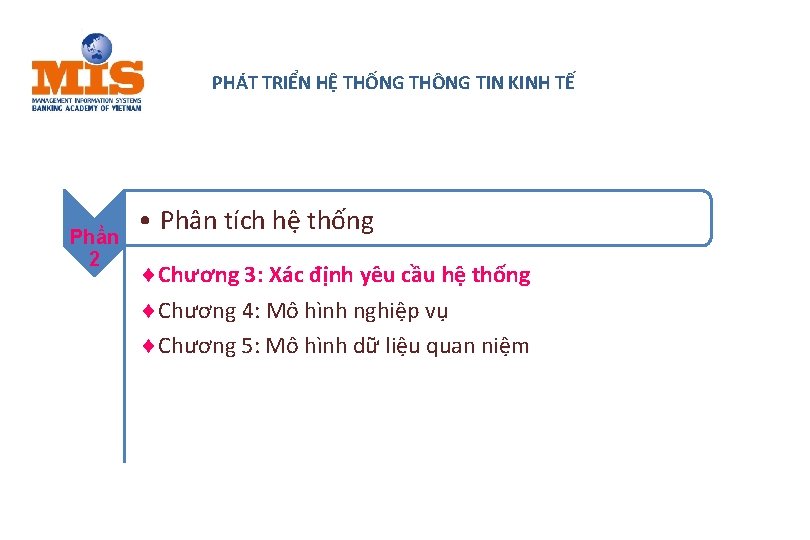 PHÁT TRIỂN HỆ THỐNG THÔNG TIN KINH TẾ Phần 2 • Phân tích hệ