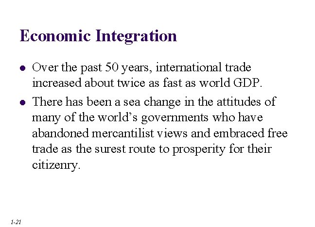 Economic Integration l l 1 -21 Over the past 50 years, international trade increased Economic Integration l l 1 -21 Over the past 50 years, international trade increased