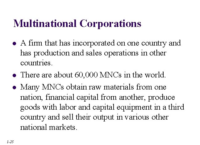 Multinational Corporations l l l 1 -25 A firm that has incorporated on one Multinational Corporations l l l 1 -25 A firm that has incorporated on one