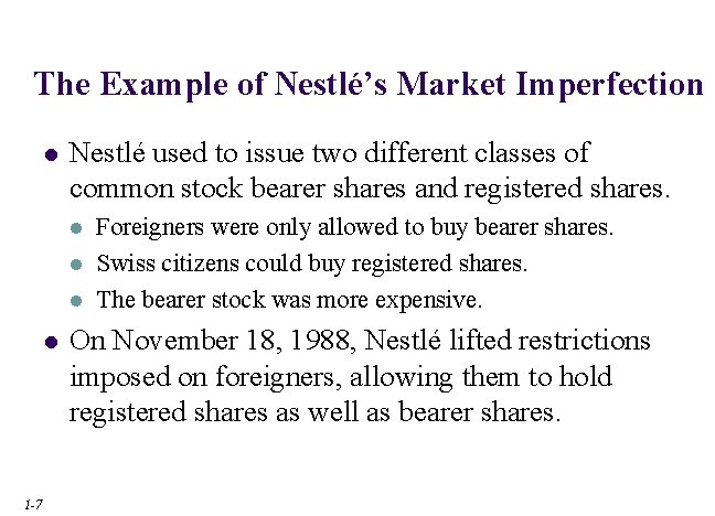 The Example of Nestlé’s Market Imperfection l Nestlé used to issue two different classes The Example of Nestlé’s Market Imperfection l Nestlé used to issue two different classes
