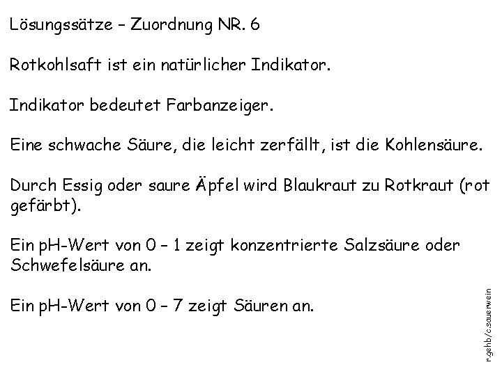 Lösungssätze – Zuordnung NR. 6 Rotkohlsaft ist ein natürlicher Indikator bedeutet Farbanzeiger. Eine schwache