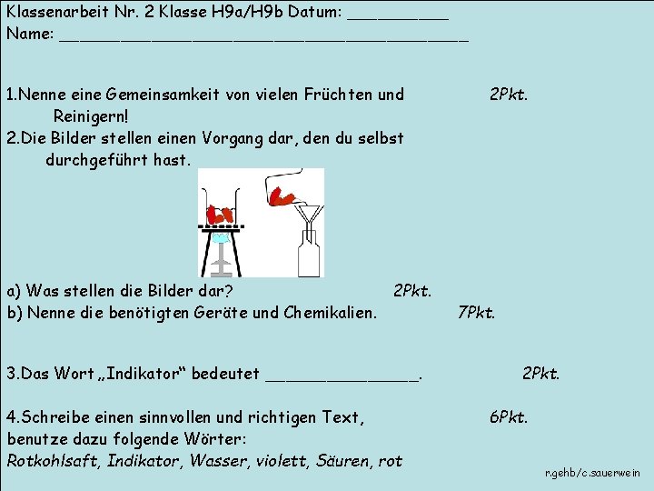 Klassenarbeit Nr. 2 Klasse H 9 a/H 9 b Datum: _____ Name: ____________________ 1.