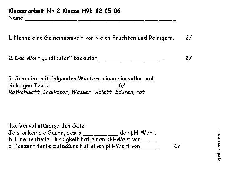 Klassenarbeit Nr. 2 Klasse H 9 b 02. 05. 06 Name: ______________________ 1. Nenne