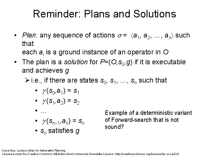 Reminder: Plans and Solutions • Plan: any sequence of actions = a 1, a