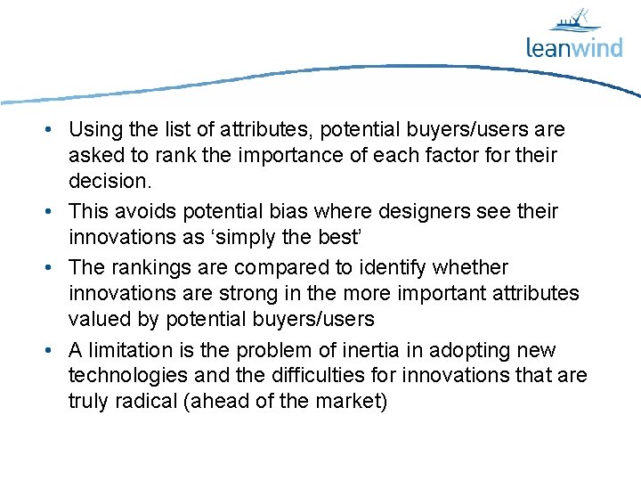  • Using the list of attributes, potential buyers/users are asked to rank the