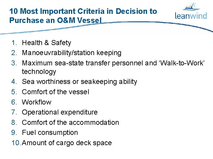 10 Most Important Criteria in Decision to Purchase an O&M Vessel 1. Health &
