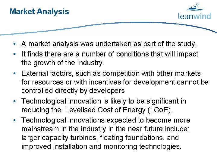 Market Analysis • A market analysis was undertaken as part of the study. •