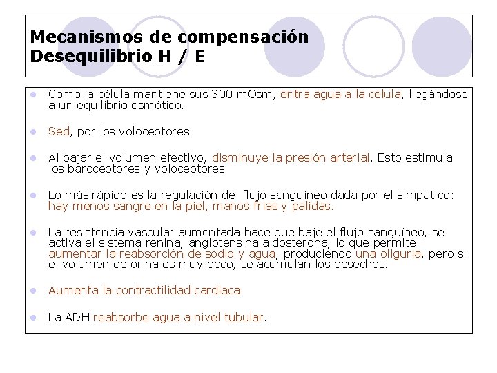 Mecanismos de compensación Desequilibrio H / E l Como la célula mantiene sus 300