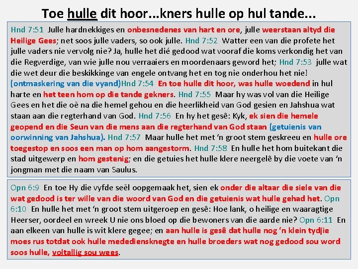 Toe hulle dit hoor. . . kners hulle op hul tande. . . Hnd