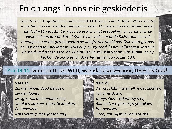 En onlangs in ons eie geskiedenis. . . Toen hierna de godsdienst onderscheidelik begon,