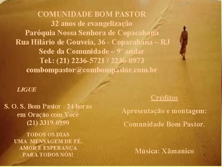 COMUNIDADE BOM PASTOR 32 anos de evangelização Paróquia Nossa Senhora de Copacabana Rua Hilário