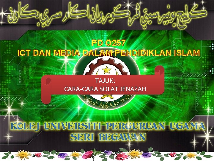 PD O 257 ICT DAN MEDIA DALAM PENDIDIKLAN ISLAM TAJUK: CARA-CARA SOLAT JENAZAH 