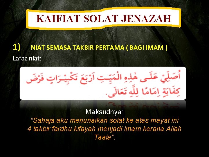 KAIFIAT SOLAT JENAZAH 1) NIAT SEMASA TAKBIR PERTAMA ( BAGI IMAM ) Lafaz niat: