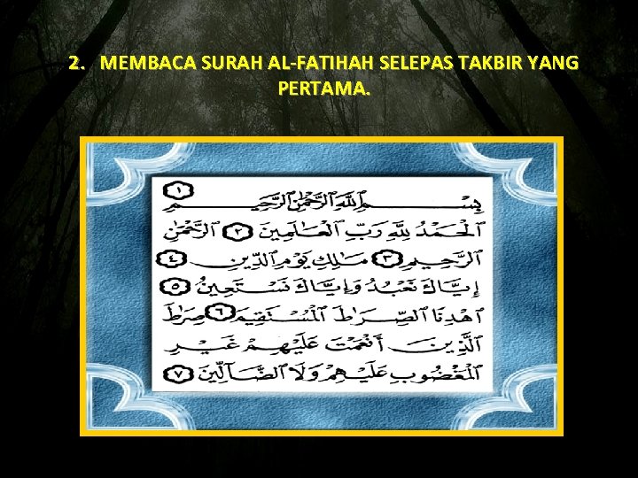 2. MEMBACA SURAH AL-FATIHAH SELEPAS TAKBIR YANG PERTAMA. 2. MEMBACA SURAH AL-FATIHAH SELEPAS TAKBIR YANG PERTAMA.