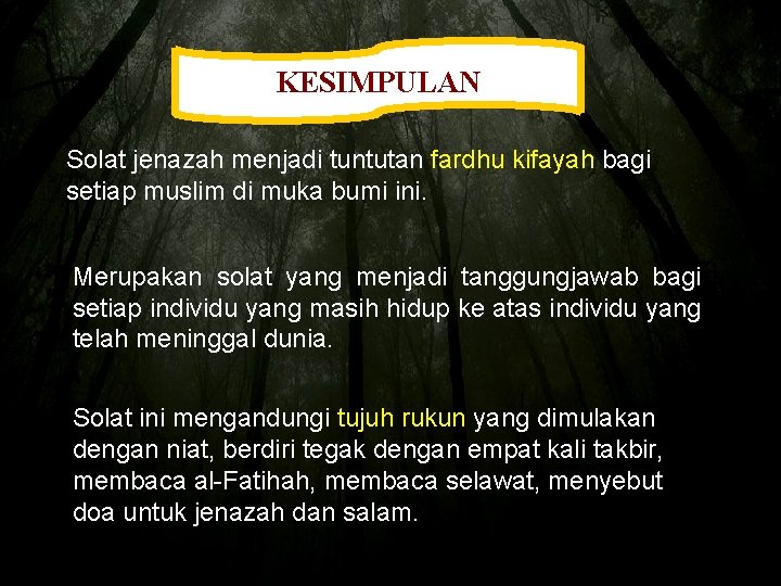 KESIMPULAN Solat jenazah menjadi tuntutan fardhu kifayah bagi setiap muslim di muka bumi ini.