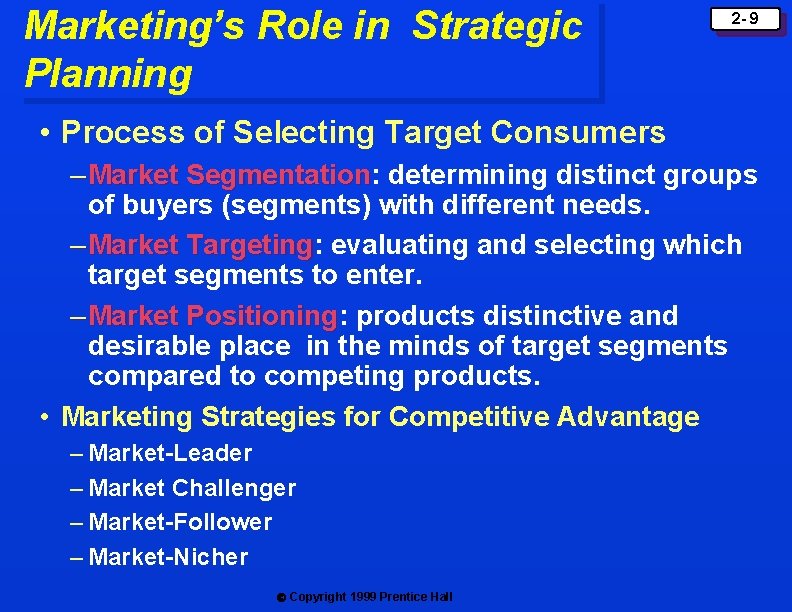 Marketing’s Role in Strategic Planning 2 - 9 • Process of Selecting Target Consumers