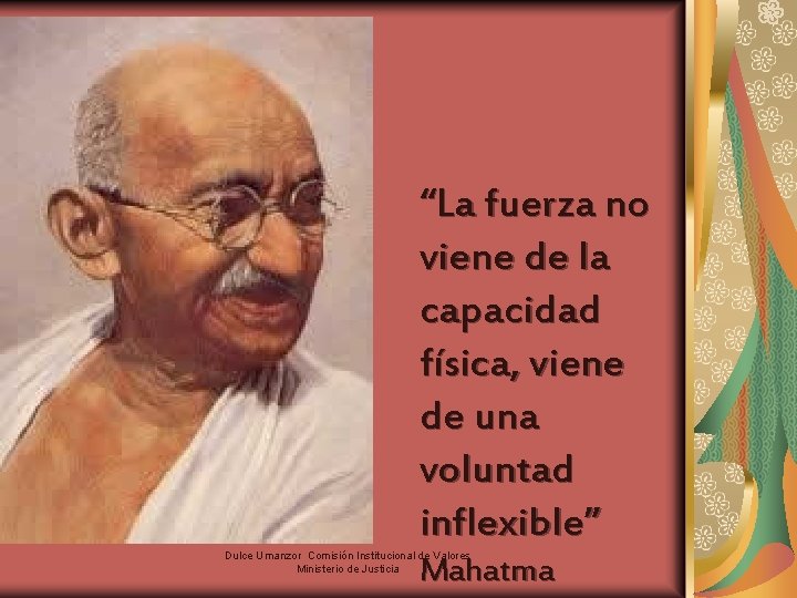 “La fuerza no viene de la capacidad física, viene de una voluntad inflexible” Dulce