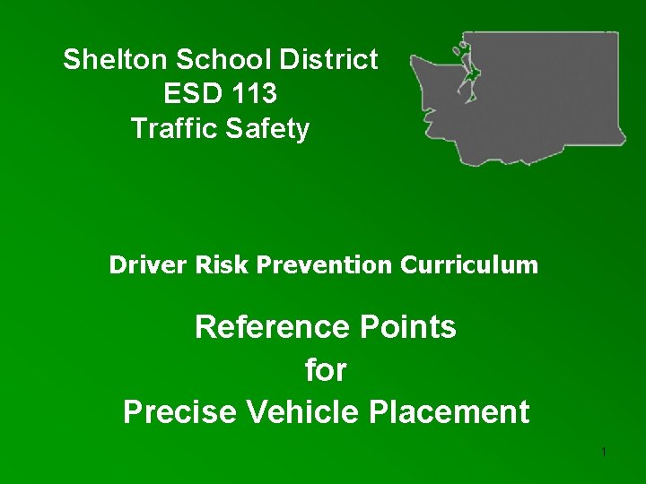 Shelton School District ESD 113 Traffic Safety Driver Risk Prevention Curriculum Reference Points for